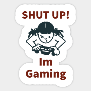 Shut up! /gaming meme #1 Sticker